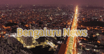 Today News in the City of Lights Bengaluru India